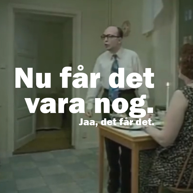 Nu får det vara nog